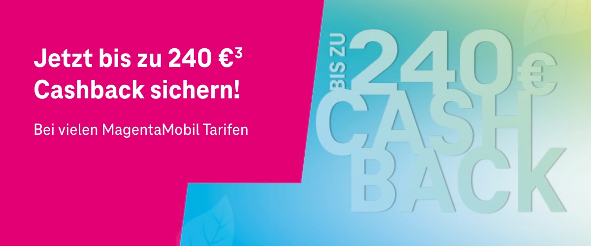 Jetzt bis zu 240 €(3) Cashback sichern! | Bei vielen MagentaMobil Tarifen