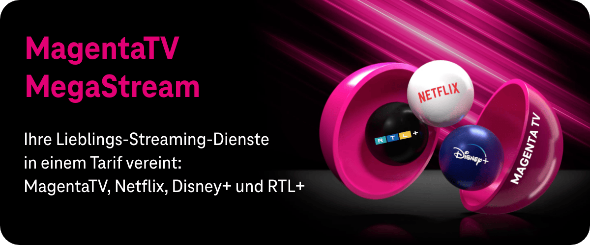 MagentaTV MegaStream | Ihre Lieblings-Streaming-Dienste in einem Tarif vereint: MagentaTV, Netflix, Disney+ und RTL+